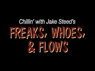 Freaks Whoes and Flows