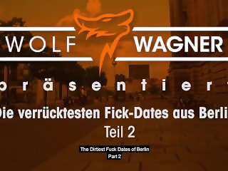 BEST OF NAUGHTY GERMAN FUCK DATES Part 2 wolfwagner.love